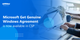 Microsoft Get Genuine Windows Agreement is now available in CSP